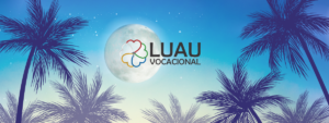 Participe do Luau Vocacional